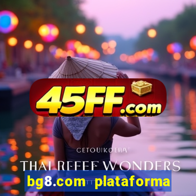 bg8.com plataforma paga mesmo